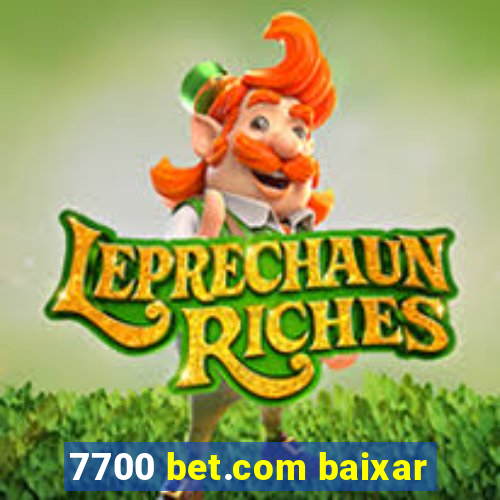 7700 bet.com baixar